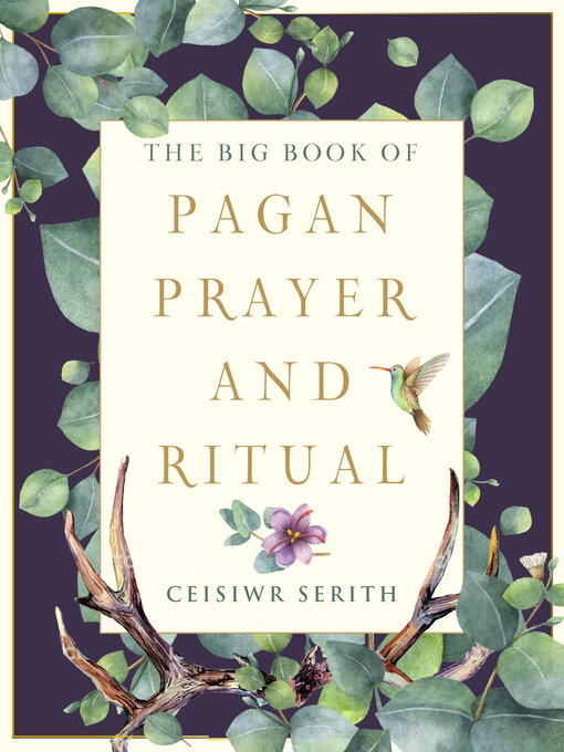 Title details for The Big Book of Pagan Prayer and Ritual by Ceisiwr Serith - Available